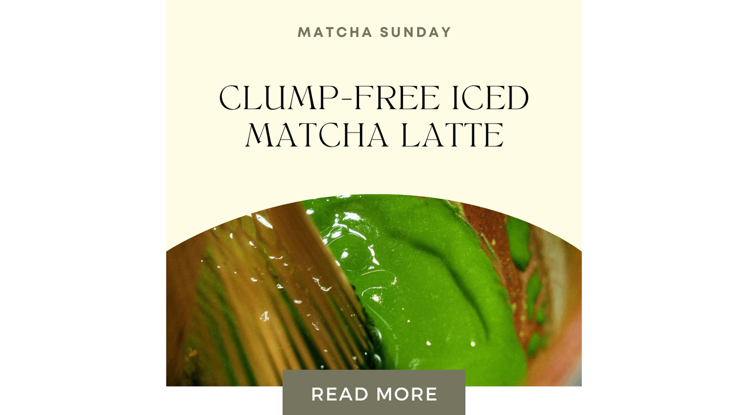 Clump free Iced matcha latte by matcha sunday