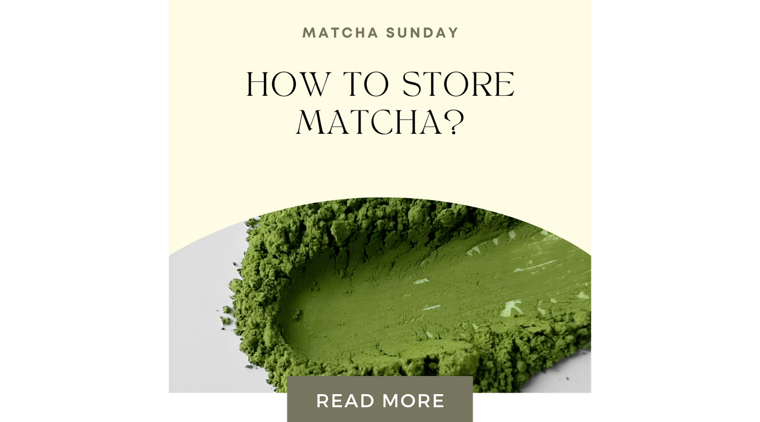 How to Store Matcha? By Matcha Sunday